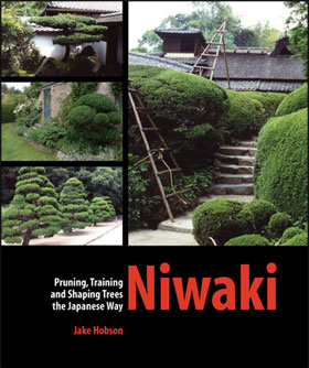 Niwaki - Pruning, Training, and Shaping Trees the Japanese Way by Jake Hobson